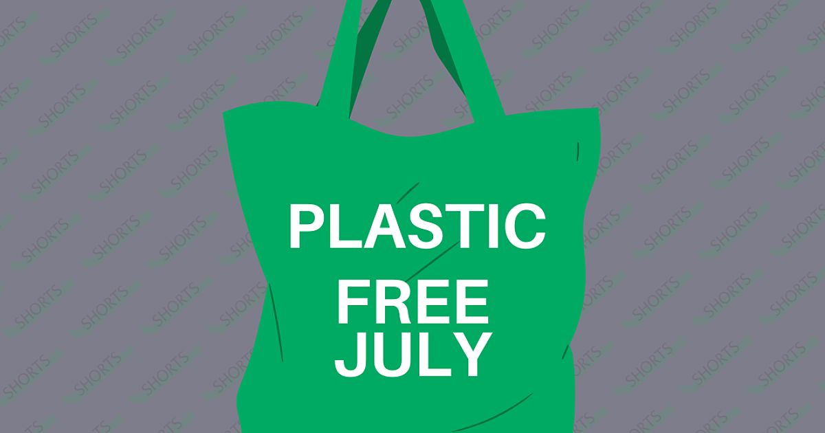 Plastic Free July 2023 | Shorts Group